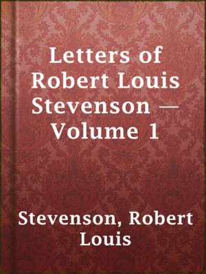 cover image of Letters of Robert Louis Stevenson — Volume 1